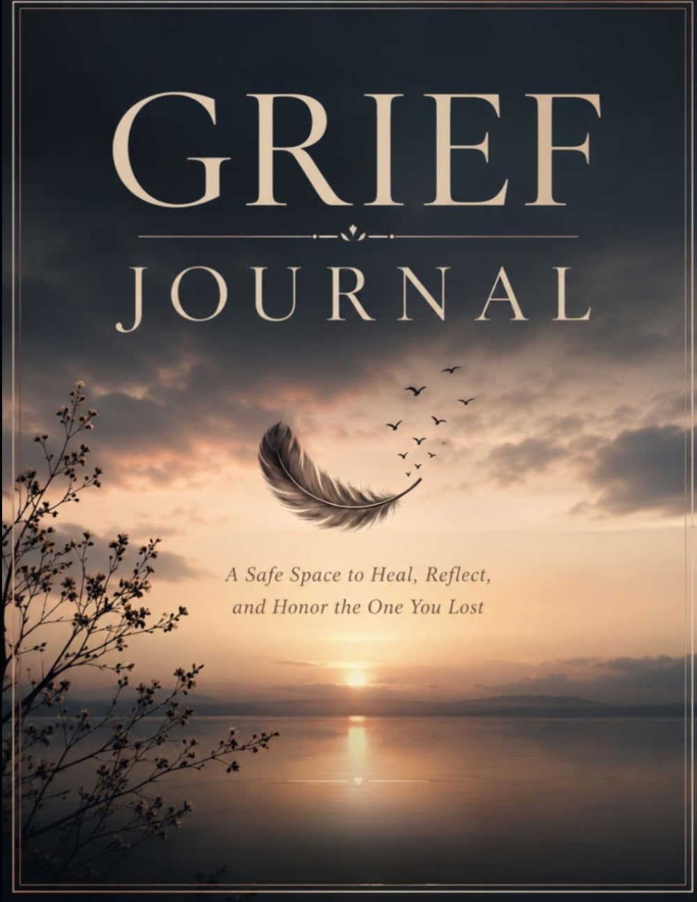 Grief Journal: A Safe Space to Heal, Reflect and Honor the One You Lost